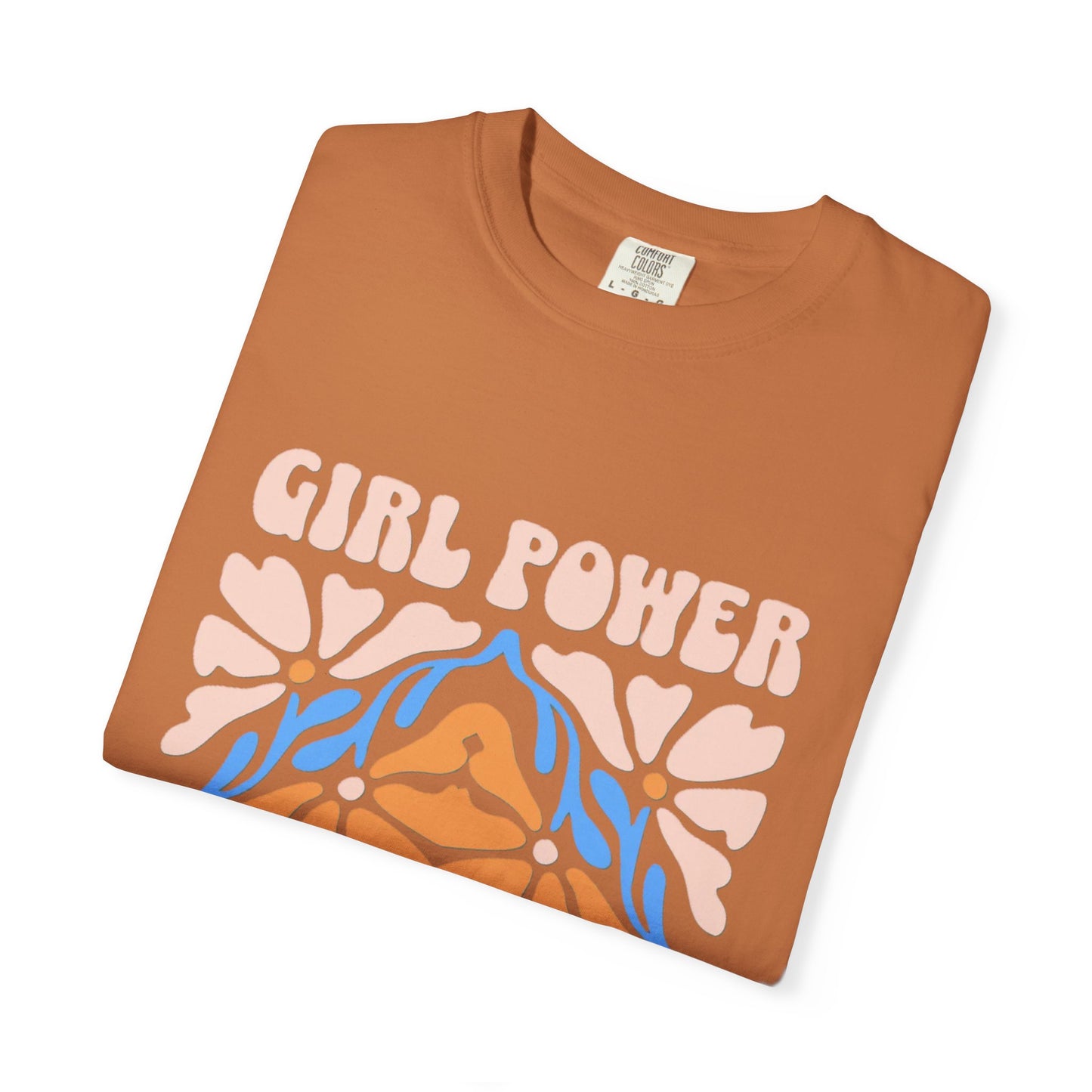 Girl Power Garment-Dyed T-Shirt, Feminist Apparel, Unique Gift for Women, Comfortable Everyday Wear, Trendy Casual Style