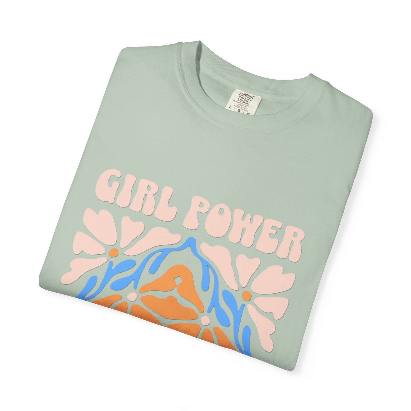 Girl Power Garment-Dyed T-Shirt, Feminist Apparel, Unique Gift for Women, Comfortable Everyday Wear, Trendy Casual Style
