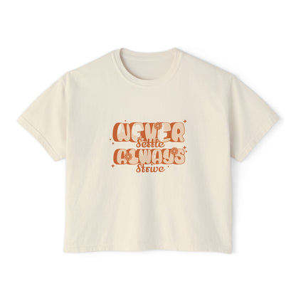 Women's Boxy Tee - Never Settle, Casual Chic Shirt, Gift for Her, Trendy Summer Top, Inspiring Graphic Tee