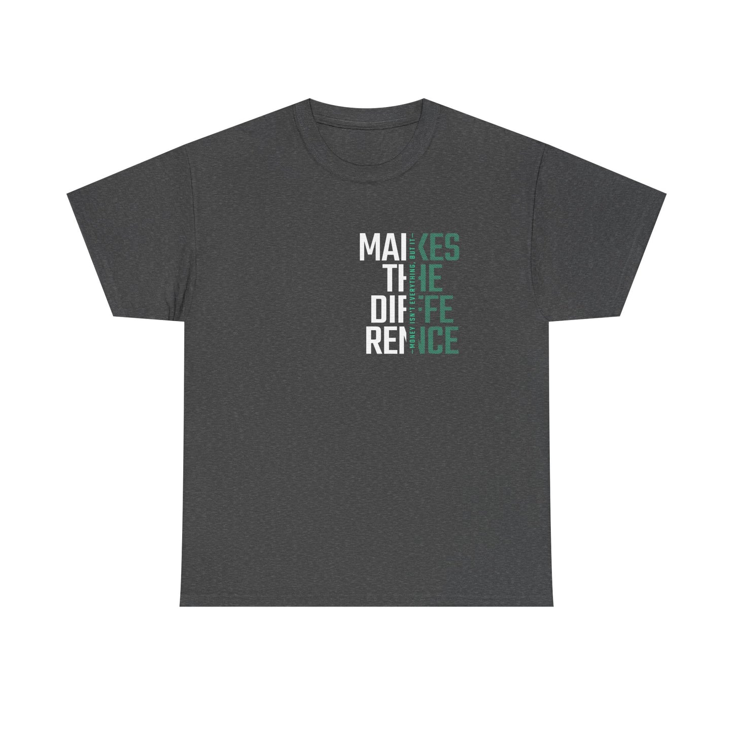 Make a Difference Unisex Heavy Cotton Tee, Motivational Shirt, Casual Wear, Gift for Friends, Inspirational Fashion