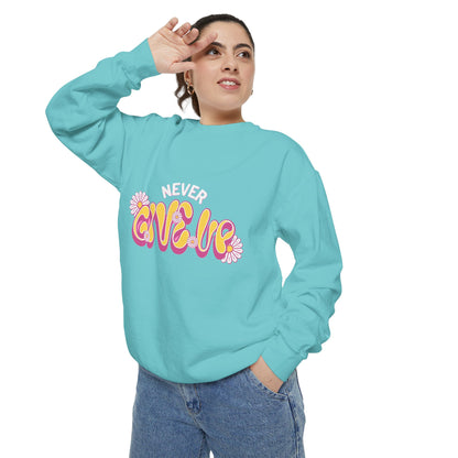 Never Give Up Sweatshirt, Inspirational Sweatshirt, Unisex Pullover, Motivational Clothing, Cozy Gift Idea, Relaxed Fit Sweatshirt