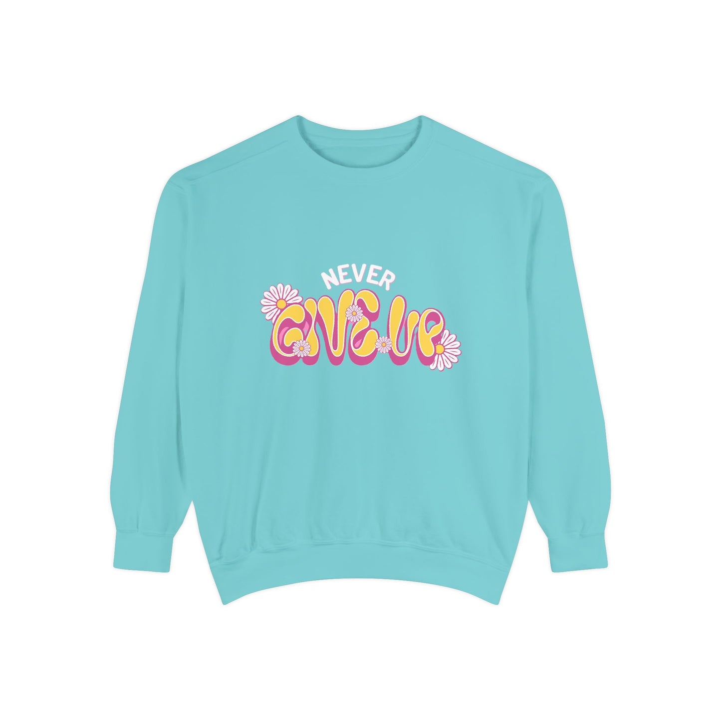 Never Give Up Sweatshirt, Inspirational Sweatshirt, Unisex Pullover, Motivational Clothing, Cozy Gift Idea, Relaxed Fit Sweatshirt